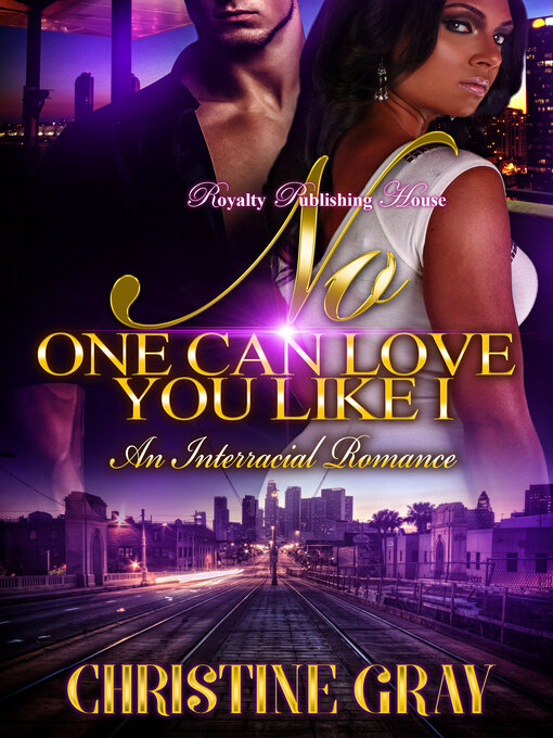 Title details for No One Can Love You Like I Can by Christine Gray - Available